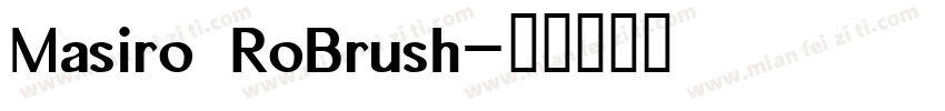 Masiro RoBrush字体转换
